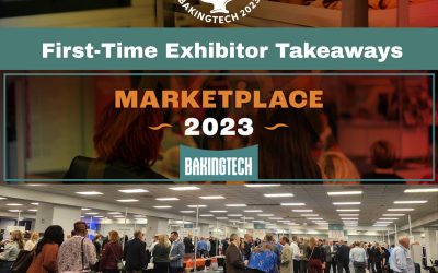 First-Time Exhibitor Takeaways from BakingTECH2023